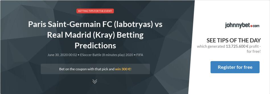 Paris Saint Germain Fc Labotryas Vs Real Madrid Kray Betting