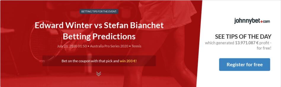 Edward Winter Vs Stefan Bianchet Betting Predictions Tips Odds