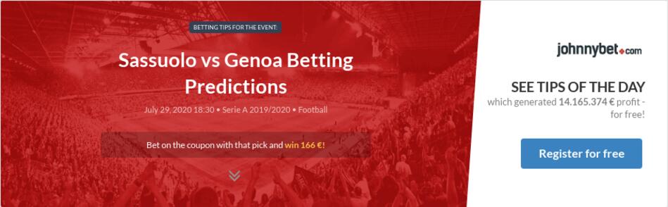 Sassuolo Vs Genoa Betting Predictions Tips Odds Previews 2020 07 29 By Jkoa