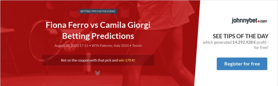Fiona Ferro Vs Camila Giorgi Betting Predictions Tips Odds Previews 2020 08 08 By Mandea