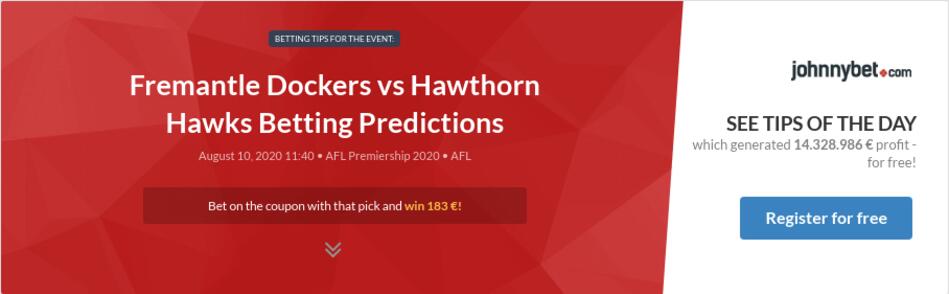 Fremantle Dockers Vs Hawthorn Hawks Betting Predictions Tips Odds Previews 2020 08 10 By Zhubiitis