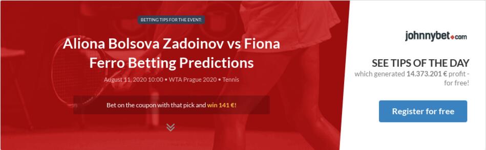 Aliona Bolsova Zadoinov Vs Fiona Ferro Betting Predictions Tips Odds Previews 2020 08 11 By Ramonik29