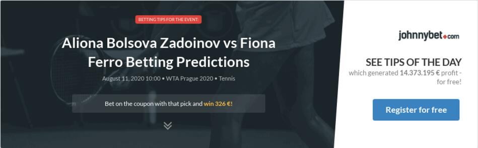 Aliona Bolsova Zadoinov Vs Fiona Ferro Betting Predictions Tips Odds Previews 2020 08 11 By Tomasz U1