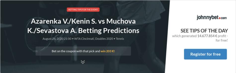 Azarenka V Kenin S Vs Muchova K Sevastova A Betting Predictions Tips Odds Previews 2020 08 24 By Chavobets