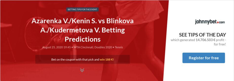Azarenka V Kenin S Vs Blinkova A Kudermetova V Betting Predictions Tips Odds Previews 2020 08 25 By Thomas Shelby