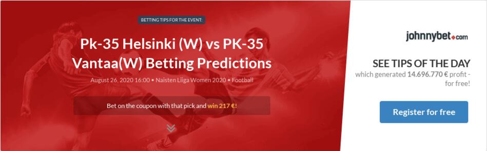 Pk 35 Helsinki W Vs Pk 35 Vantaa W Betting Predictions Tips Odds Previews 08 26 By Toudi