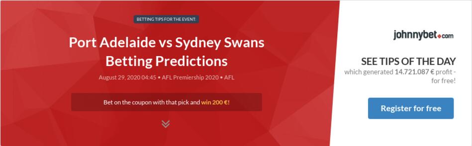 Port Adelaide Vs Sydney Swans Betting Predictions Tips Odds Previews 2020 08 28 By Atraktes
