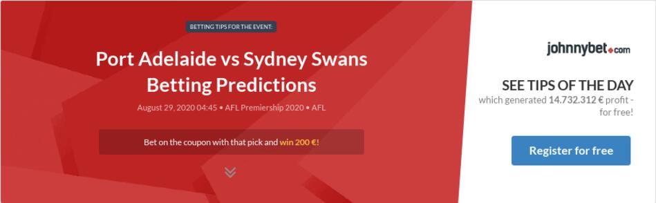 Port Adelaide Vs Sydney Swans Betting Predictions Tips Odds Previews 2020 08 28 By Zhubiitis