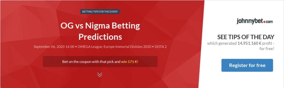Og Vs Nigma Betting Predictions Tips Odds Previews 2020 09 06 By Bilbaobetis
