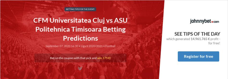 Cfm Universitatea Cluj Vs Asu Politehnica Timisoara Betting Predictions Tips Odds Previews 2020 09 07 By Levsky