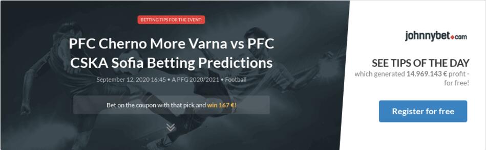 Cherno More Vs Cska Sofia Prediction And Bet On 12 September 2020