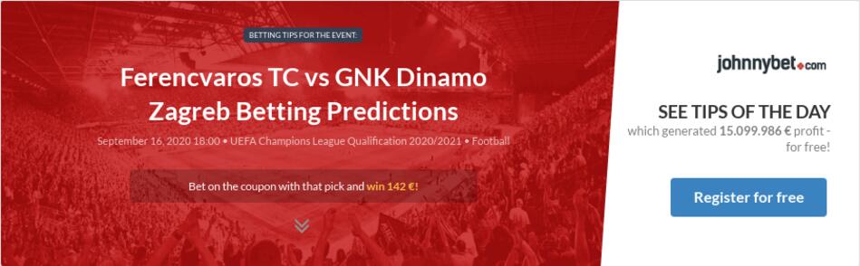 Ferencvaros Tc Vs Gnk Dinamo Zagreb Betting Predictions Tips Odds Previews 2020 09 16 By Marco