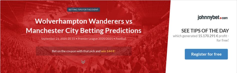 Wolverhampton Wanderers vs Manchester City Betting ...