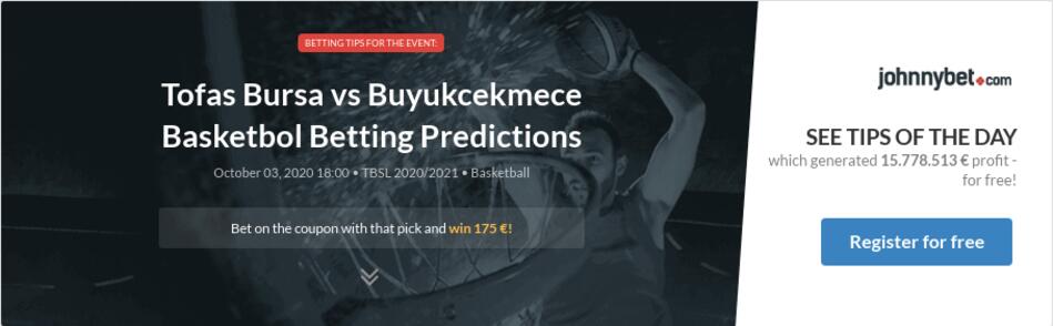 Tofas Bursa Vs Buyukcekmece Basketbol Betting Predictions Tips Odds Previews 2020 10 03 By Nmb2018