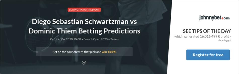 Diego Sebastian Schwartzman vs Dominic Thiem Betting ...