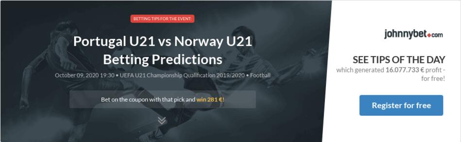 Portugal U21 Vs Norway U21 Betting Predictions Tips Odds Previews 2020 10 09 By Jacmar666