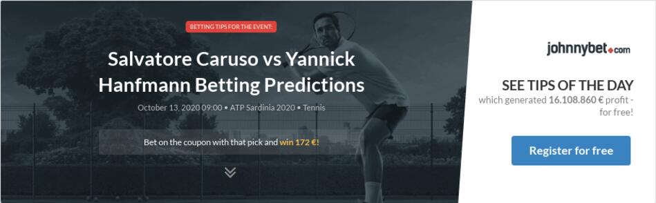 Salvatore Caruso Vs Yannick Hanfmann Betting Predictions Tips Odds Previews 2020 10 14 By Riotus77