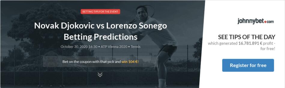 Novak Djokovic vs Lorenzo Sonego Betting Predictions, Tips, Odds, Previews - 2020-10-30 - by ...