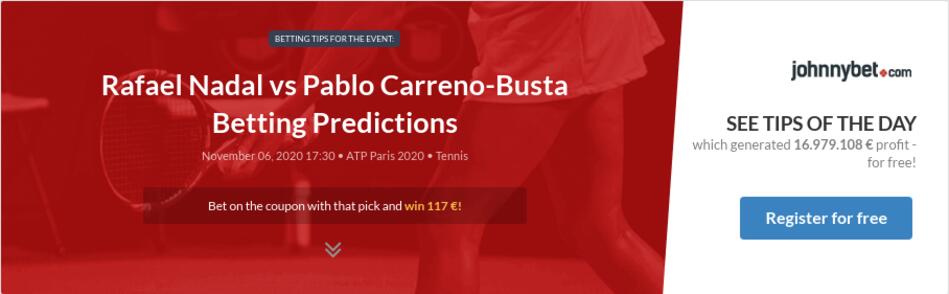 Rafael Nadal Vs Pablo Carreno Busta Betting Predictions Tips Odds Previews 2020 11 06 By Dzovan