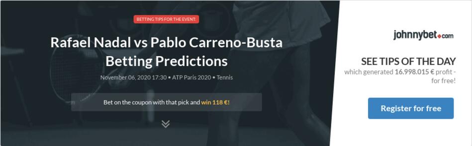 Rafael Nadal Vs Pablo Carreno Busta Betting Predictions Tips Odds Previews 2020 11 06 By Chema
