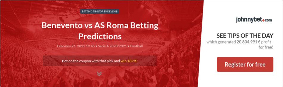 Benevento vs AS Roma Betting Predictions, Tips, Odds ...
