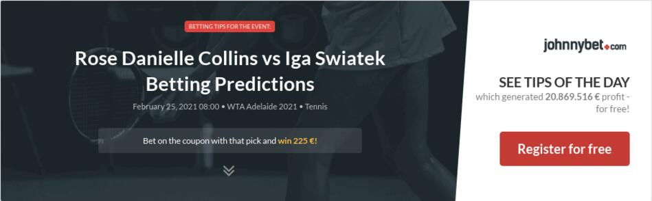 Rose Danielle Collins vs Iga Swiatek Betting Predictions ...