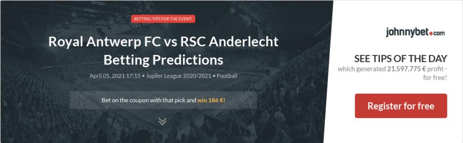 Royal Antwerp FC vs RSC Anderlecht Betting Predictions ...