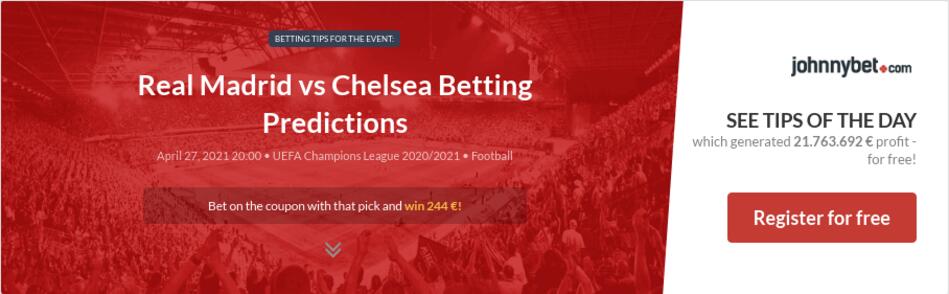 Real Madrid vs Chelsea Betting Predictions, Tips, Odds ...
