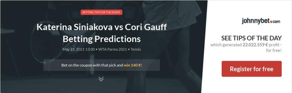 Katerina Siniakova Vs Cori Gauff Betting Predictions Tips Odds Previews 2021 05 21 By Zhubiitis
