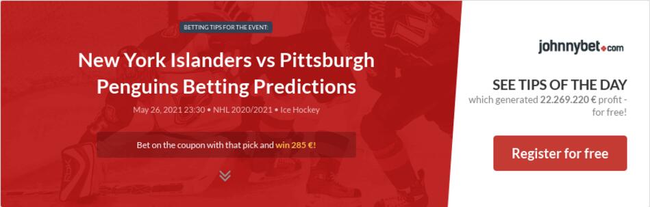 New York Islanders vs Pittsburgh Penguins Betting Predictions, Tips, Odds, Previews - 2021-05-26 ...
