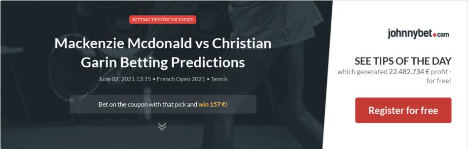 Mackenzie Mcdonald vs Christian Garin Betting Predictions ...
