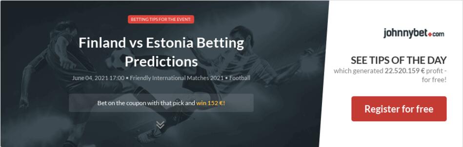 Finland vs Estonia Betting Predictions, Tips, Odds ...