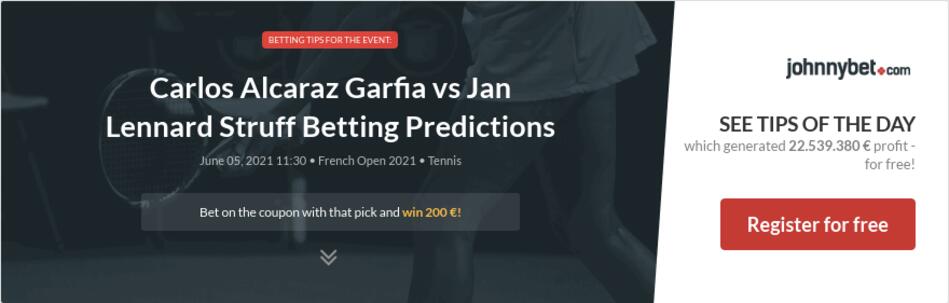 Carlos Alcaraz Garfia vs Jan Lennard Struff Betting ...