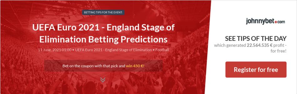 UEFA Euro 2021 - England Stage of Elimination Betting Predictions, Tips, Odds, Previews - 2021 ...