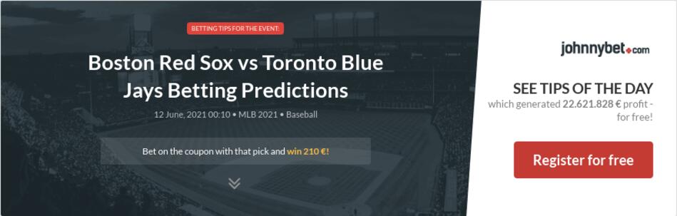 Boston Red Sox vs Toronto Blue Jays Betting Predictions ...