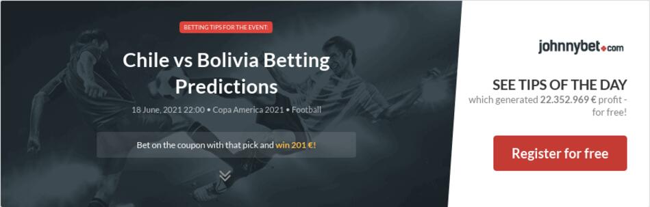 Chile vs Bolivia Betting Predictions, Tips, Odds, Previews ...
