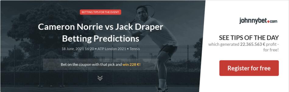 Cameron Norrie vs Jack Draper Betting Predictions, Tips ...