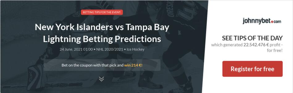 New York Islanders vs Tampa Bay Lightning Betting Predictions, Tips, Odds, Previews - 2021-06-23 ...