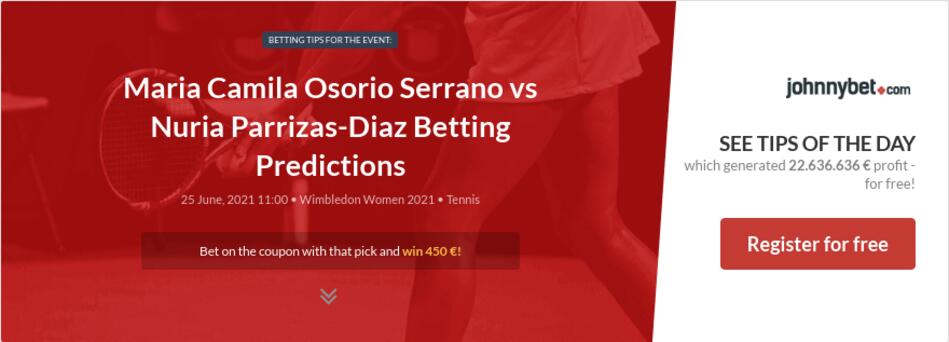 Maria Camila Osorio Serrano vs Nuria Parrizas-Diaz Betting ...