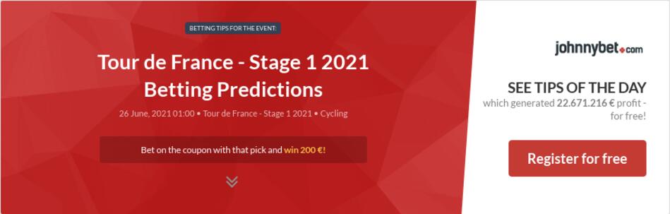 Tour de France - Stage 1 2021 Betting Predictions, Tips ...