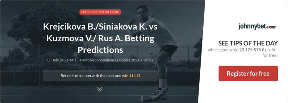 Krejcikova B./Siniakova K. vs Kuzmova V./ Rus A. Betting ...