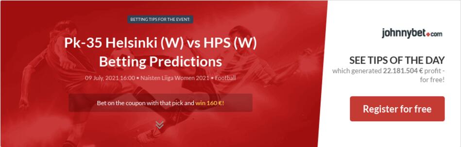 Pk 35 Helsinki W Vs Hps W Betting Predictions Tips Odds Previews 21 07 09 By Fizz06