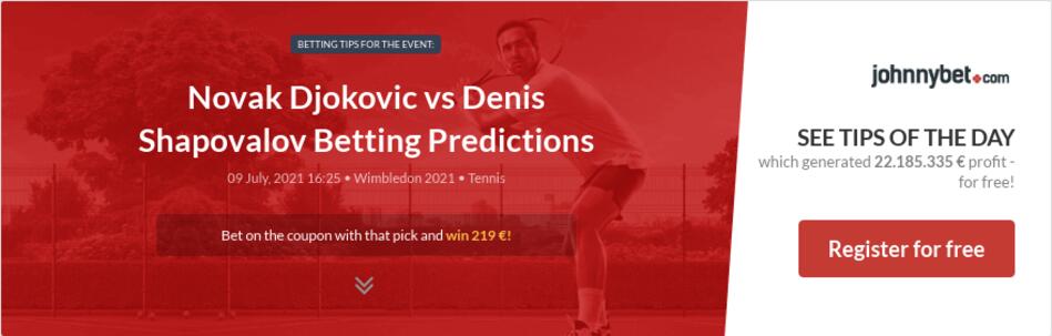 Novak Djokovic vs Denis Shapovalov Betting Predictions ...