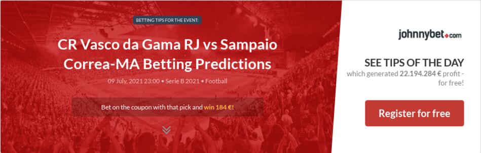 CR Vasco da Gama RJ vs Sampaio Correa-MA Betting ...