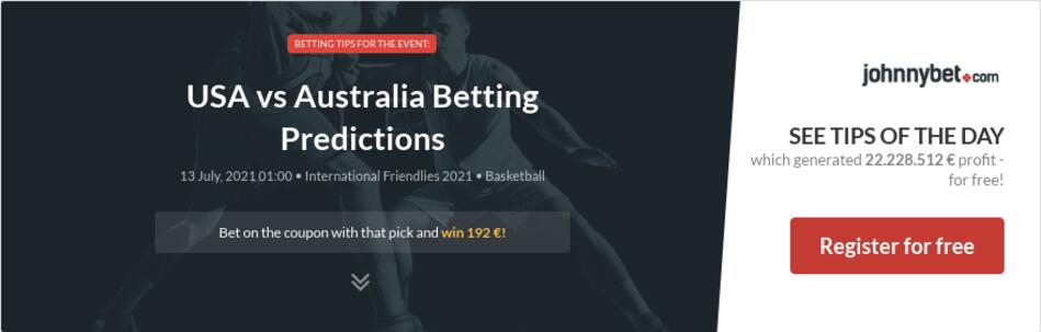 USA vs Australia Betting Predictions, Tips, Odds, Previews ...