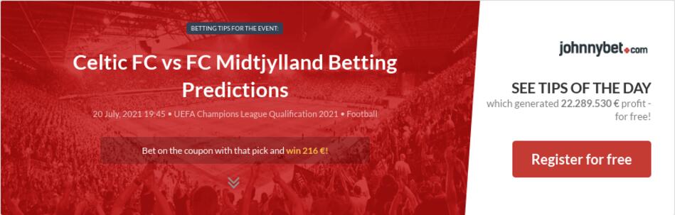 Celtic FC vs FC Midtjylland Betting Predictions, Tips ...