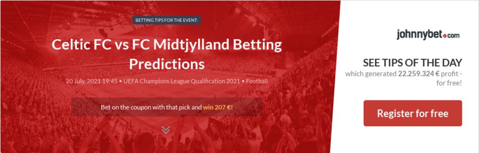Celtic FC vs FC Midtjylland Betting Predictions, Tips ...