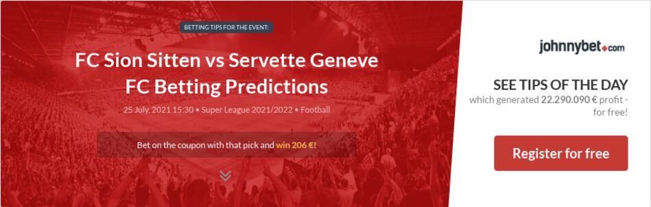 FC Sion Sitten vs Servette Geneve FC Betting Predictions ...