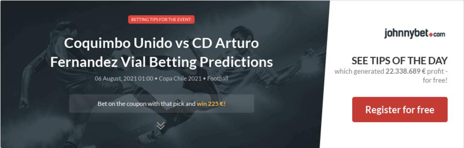 Coquimbo Unido vs CD Arturo Fernandez Vial Betting ...