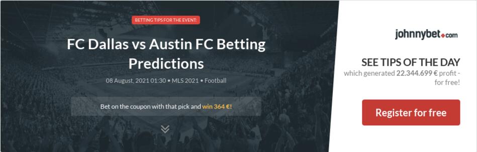 FC Dallas vs Austin FC Betting Predictions, Tips, Odds ...